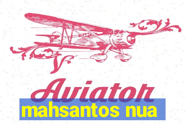 mahsantos nua